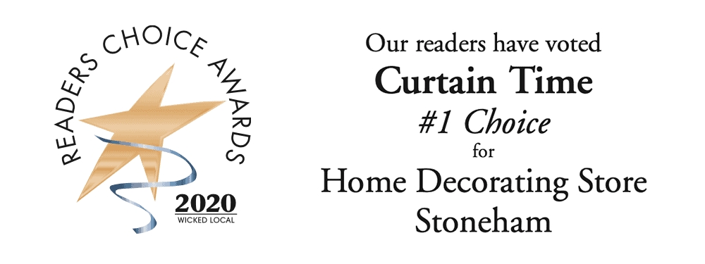 Our readers have voted Curtain Time #1 Choice for Home Decorating Store Near Stoneham, Massachusetts (MA)
